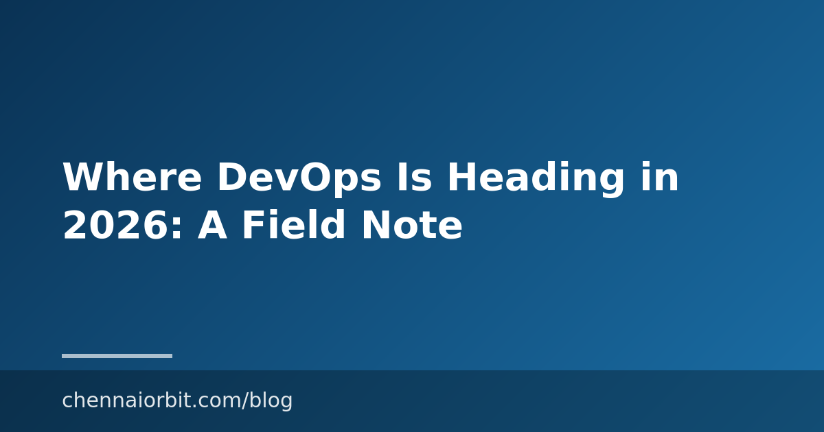 Where DevOps Is Heading in 2026: A Field Note