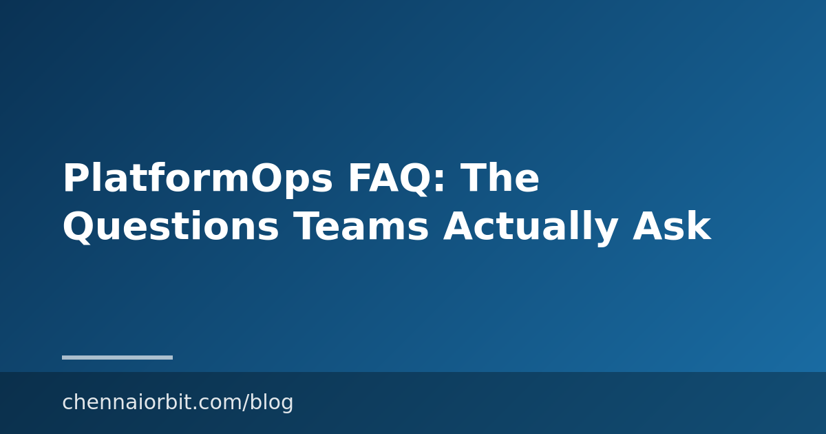 PlatformOps FAQ: The Questions Teams Actually Ask