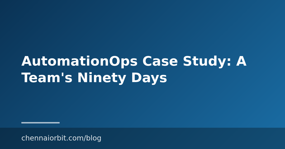 AutomationOps Case Study: A Team’s Ninety Days
